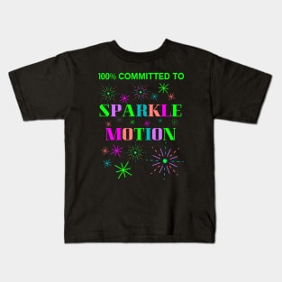 100% Committed to Sparkle Motion Kids T-Shirt